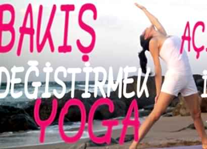 BAKIŞ AÇISINI DEĞİŞTİRMEK İÇİN YOGA